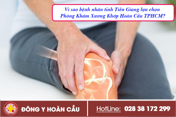 Vì sao bệnh nhân tỉnh Tiền Giang lựa chọn Phòng Khám Xương Khớp Hoàn Cầu TPHCM? | Phòng khám đa khoa Hoàn Cầu