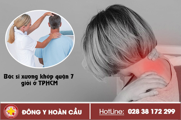 Bác sĩ xương khớp quận 7 giỏi ở TPHCM | Phòng khám đa khoa Hoàn Cầu