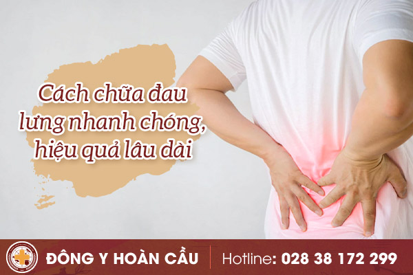 Cách chữa đau lưng nhanh chóng, hiệu quả lâu dài | Phòng khám đa khoa Hoàn Cầu