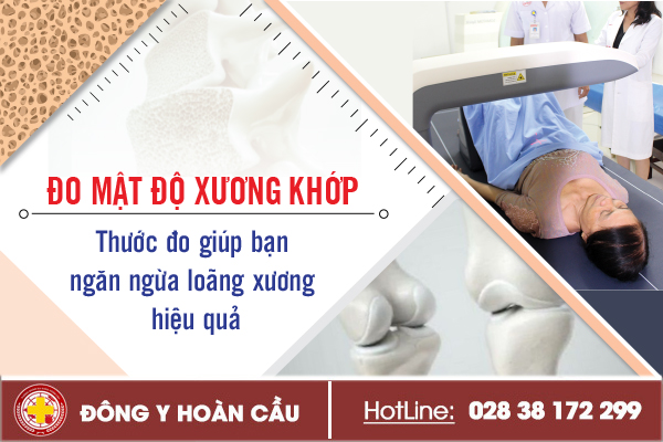 Đo mật độ xương khớp là gì? Khi nào nên thực hiện? | Phòng khám đa khoa Hoàn Cầu