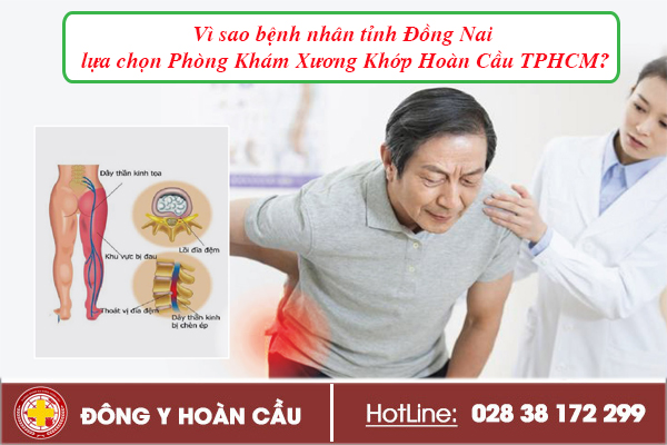 Vì sao bệnh nhân tỉnh Đồng Nai lựa chọn Phòng Khám Xương Khớp Hoàn Cầu TPHCM? | Phòng khám đa khoa Hoàn Cầu