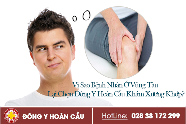 Vì sao bệnh nhân tỉnh Bà Rịa Vũng Tàu lựa chọn Phòng Khám Xương Khớp Hoàn Cầu TPHCM? | Phòng khám đa khoa Hoàn Cầu