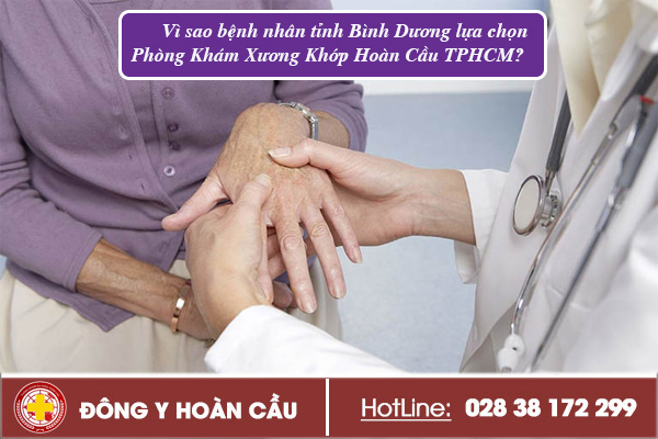 Vì sao bệnh nhân tỉnh Bình Dương lựa chọn Phòng Khám Xương Khớp Hoàn Cầu TPHCM? | Phòng khám đa khoa Hoàn Cầu