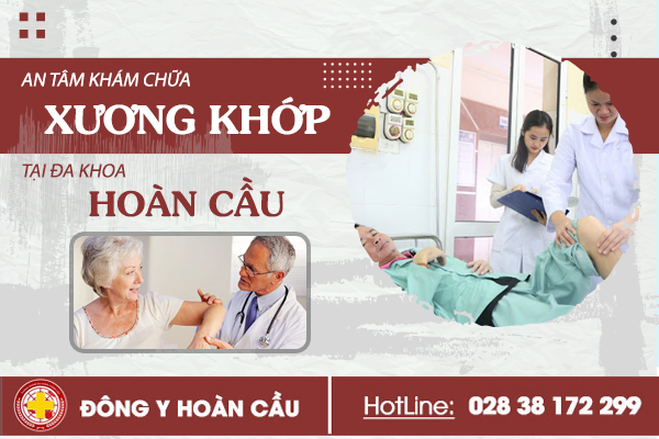 Địa chỉ bệnh viện xương khớp TPHCM uy tín | Phòng khám đa khoa Hoàn Cầu